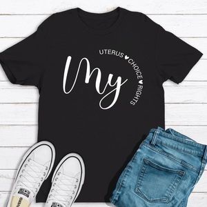 My Uterus Choice Rights T shirt